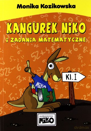 Kangurek Niko i zadania matematyczne dla klasy I - Monika Kozikowska [KSIĄŻKA]