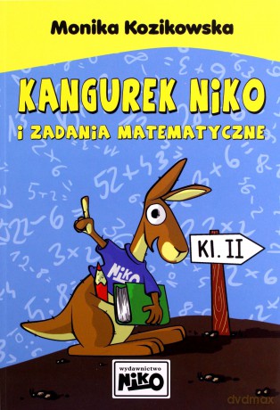 Kangurek Niko i zadania matematyczne dla klasy II - Monika Kozikowska [KSIĄŻKA]