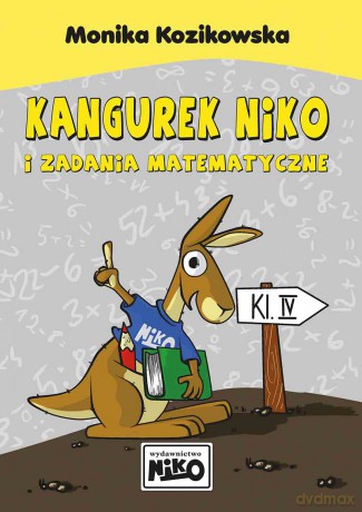 Kangurek Niko i zadania matematyczne dla klasy IV - Monika Kozikowska [KSIĄŻKA]