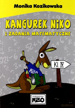 Kangurek Niko i zadania matematyczne dla klasy IV - Monika Kozikowska [KSIĄŻKA]