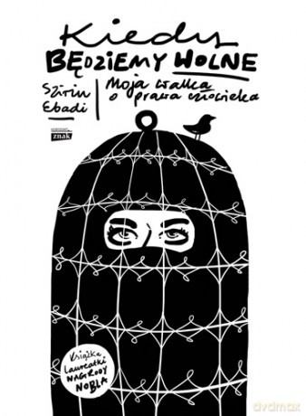 Kiedy będziemy wolne - Szirin Ebadi [KSIĄŻKA]
