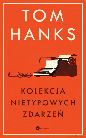Kolekcja nietypowych zdarzeń - Tom Hanks [KSIĄŻKA]