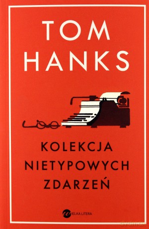 Kolekcja nietypowych zdarzeń - Tom Hanks [KSIĄŻKA]