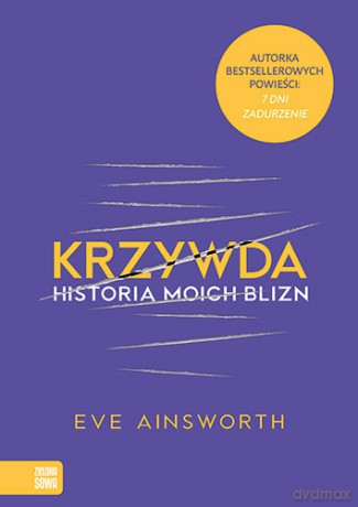 Krzywda. Historia moich blizn - Eve Ainsworth [KSIĄŻKA]