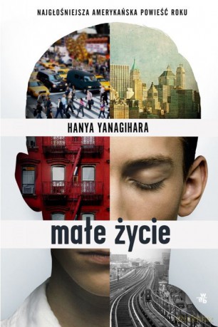 Małe życie - Hanya Yanagihara [KSIĄŻKA]