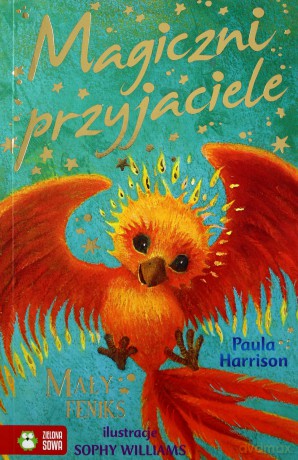 Mały feniks. Magiczni przyjaciele - Paula Harrison [KSIĄŻKA]