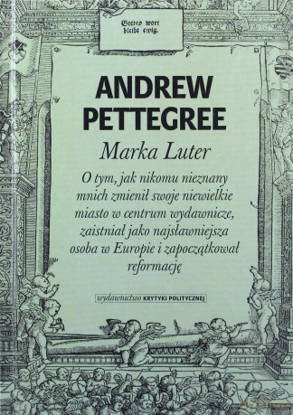 Marka Luter - Andrew Pettegree [KSIĄŻKA]