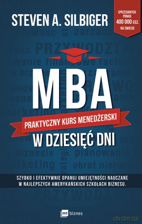 MBA w dziesięć dni. Praktyczny kurs menedżerski - Steven A Silbiger [KSIĄŻKA]