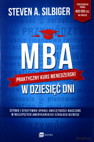 MBA w dziesięć dni. Praktyczny kurs menedżerski - Steven A Silbiger [KSIĄŻKA]