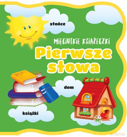 Mięciutkie książeczki. Pierwsze słowa [KSIĄŻKA]