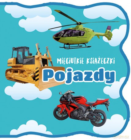 Mięciutkie książeczki. Pojazdy [KSIĄŻKA]
