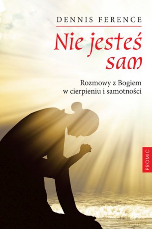 Nie jesteś sam - Dennis Ference [KSIĄŻKA]