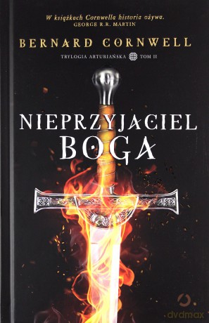 Nieprzyjaciel Boga. Trylogia Arturiańska (Tom 2) - Bernard Cornwell [KSIĄŻKA]