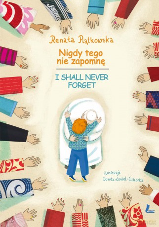 Nigdy tego nie zapomnę - Renata Piątkowska [KSIĄŻKA]