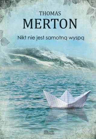 Nikt nie jest samotną wyspą - Thomas Merton [KSIĄŻKA]