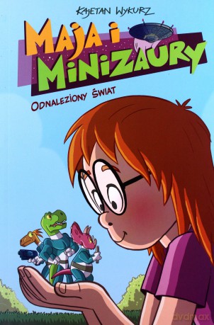 Odnaleziony świat. Maja i minizaury (Tom 1) - Kajetan Wykurz [KOMIKS]