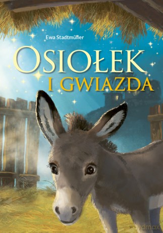 Osiołek i gwiazda - Ewa Stadtmuller [KSIĄŻKA]