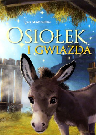 Osiołek i gwiazda - Ewa Stadtmuller [KSIĄŻKA]
