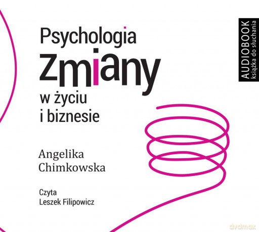 Psychologia, Zmiany w życiu i biznesie - Angelika Chimkowska [AUDIOBOOK]