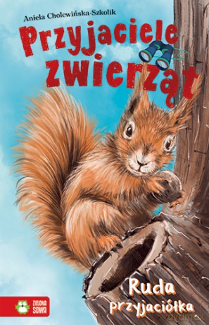 Ruda przyjaciółka. Przyjaciele zwierząt (Tom 6) - Aniela Cholewińska-Szkolik [KSIĄŻKA]