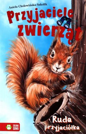 Ruda przyjaciółka. Przyjaciele zwierząt (Tom 6) - Aniela Cholewińska-Szkolik [KSIĄŻKA]