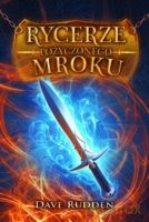 Rycerze pożyczonego mroku (Tom 1) - Dave Rudden [KSIĄŻKA]