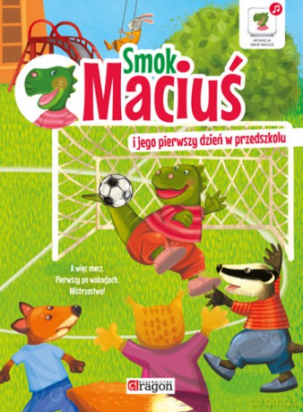 Smok Maciuś i jego pierwszy dzień w przedszkolu - Krzysztof Żywczak [KSIĄŻKA]