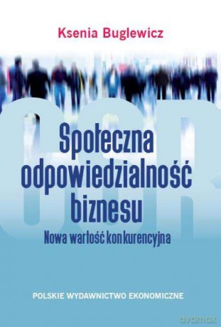 Społeczna odpowiedzialność biznesu - Ksenia Buglewicz [KSIĄŻKA]