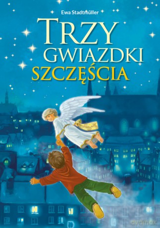 Trzy gwiazdki szczęścia - Ewa Stadtmuller [KSIĄŻKA]