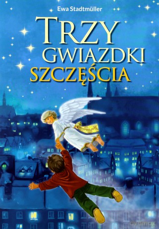 Trzy gwiazdki szczęścia - Ewa Stadtmuller [KSIĄŻKA]