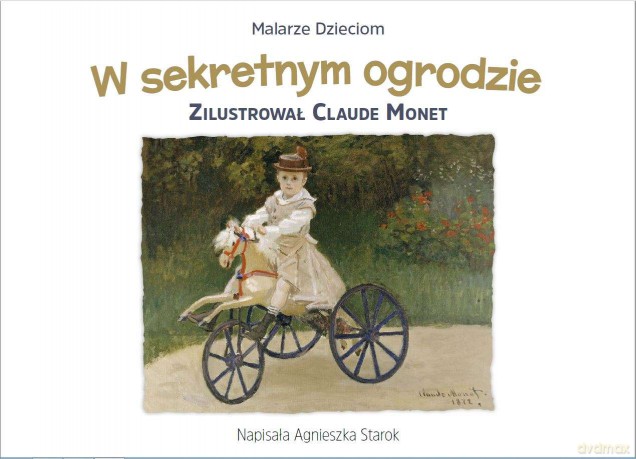 W sekretnym ogrodzie. Malarze dzieciom - Agnieszka Starok [KSIĄŻKA]