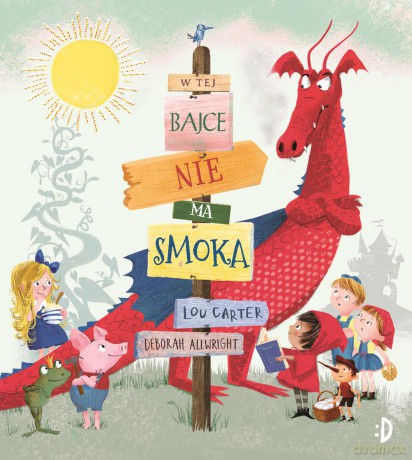 W tej bajce nie ma smoka - Lou Carter [KSIĄŻKA]
