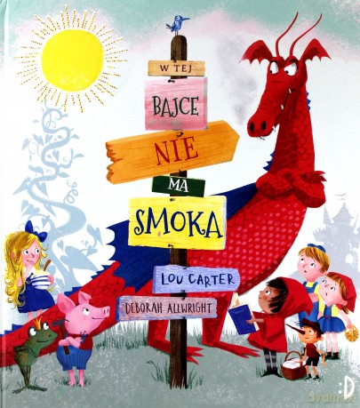W tej bajce nie ma smoka - Lou Carter [KSIĄŻKA]