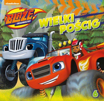 Wielki pościg. Blaze i megamaszyny (Tom 6) [KSIĄŻKA]