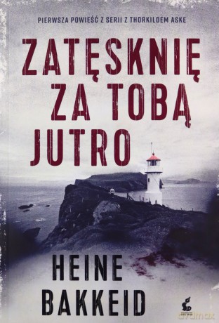 Zatęsknię za tobą jutro - Heine Bakkeid [KSIĄŻKA]