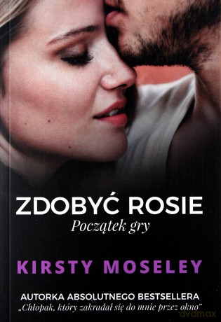 Zdobyć Rosie. Początek gry - Kirsty Moseley [KSIĄŻKA]