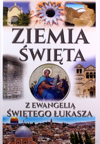 Ziemia święta z ewangelią świętego Łukasza [KSIĄŻKA]