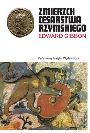 Zmierzch cesarstwa rzymskiego (Tom 1) - Edward Gibbon [KSIĄŻKA]