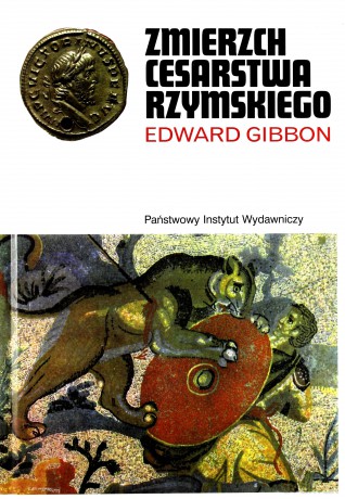 Zmierzch cesarstwa rzymskiego (Tom 1) - Edward Gibbon [KSIĄŻKA]