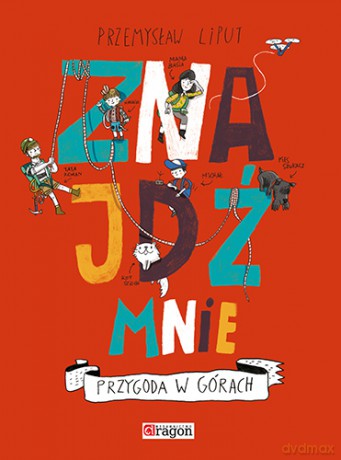 Znajdź mnie. Przygoda w górach - Przemysław Liput [KSIĄŻKA]
