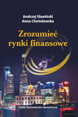 Zrozumieć rynki finansowe - Andrzej Sławiński [KSIĄŻKA]