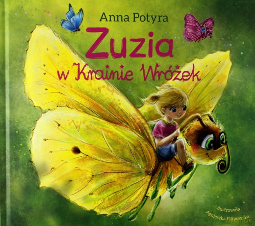 Zuzia w Krainie Wróżek. Zuzia i dobre wróżki - Anna Potyra [KSIĄŻKA]