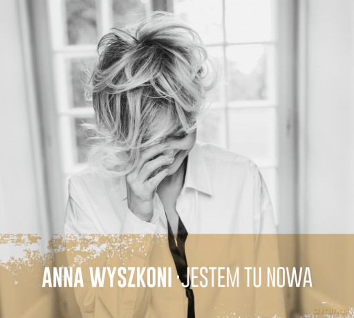 Anna Wyszkoni: Jestem Tu Nowa [Winyl]