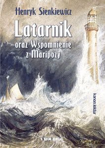 Latarnik oraz Wspomnienie z Maripozy - Henryk Sienkiewicz [KSIĄŻKA]