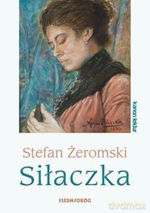 Siłaczka - Stefan Żeromski [KSIĄŻKA]