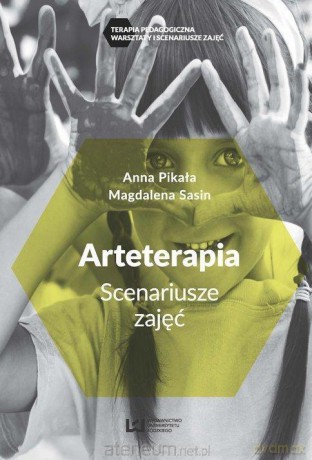 Arteterapia. Scenariusze zajęć - Anna Pikała, Magdalena Sasin [KSIĄŻKA]