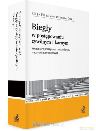 Biegły w postępowaniu cywilnym i karnym. Komentarz - Kinga Flaga-Gieruszyńska [KSIĄŻKA]