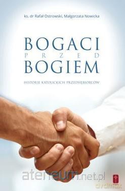 Bogaci przed Bogiem - ks. dr Rafał Ostrowski, Małgorzata Nowicka [KSIĄŻKA]