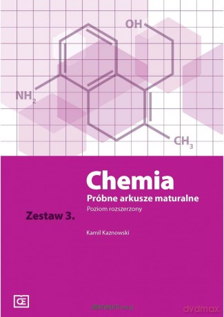 Chemia LO Próbne arkusze maturalne zeszyt 3 Zakres rozszerzony [KSIĄŻKA]