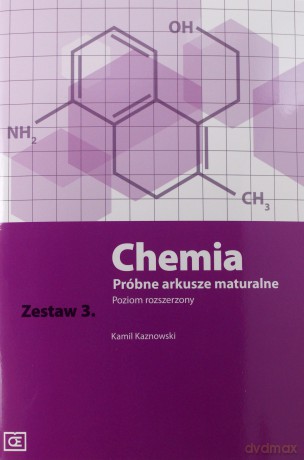 Chemia LO Próbne arkusze maturalne zeszyt 3 Zakres rozszerzony [KSIĄŻKA]